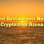 Best Restaurants Near Crypto.com Arena