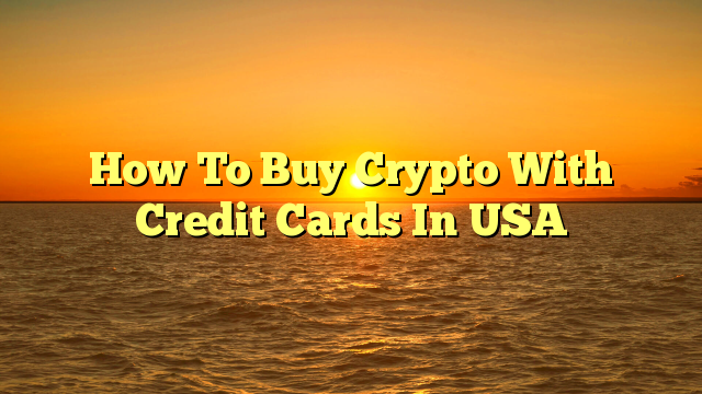 How To Buy Crypto With Credit Cards In USA