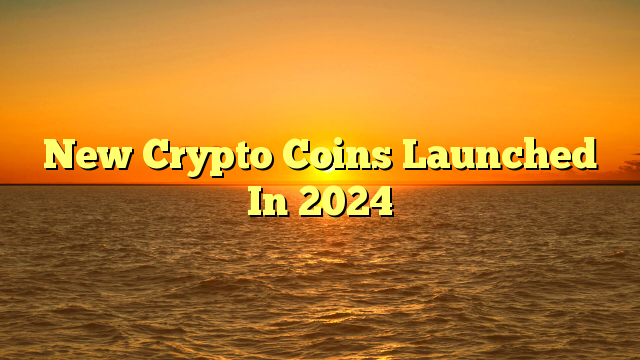 New Crypto Coins Launched In 2024
