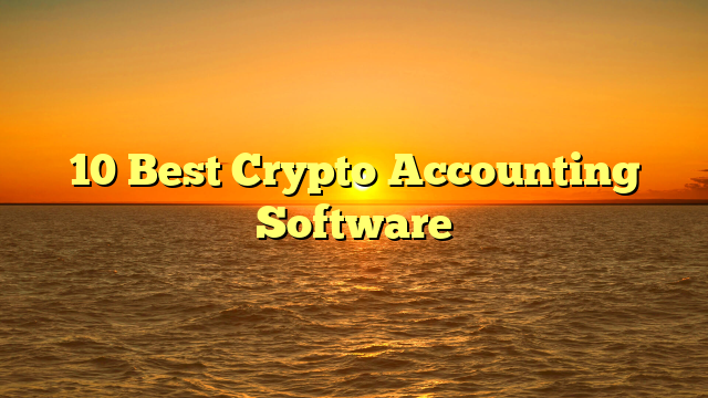 10 Best Crypto Accounting Software
