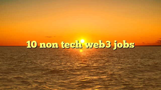 10 non tech web3 jobs