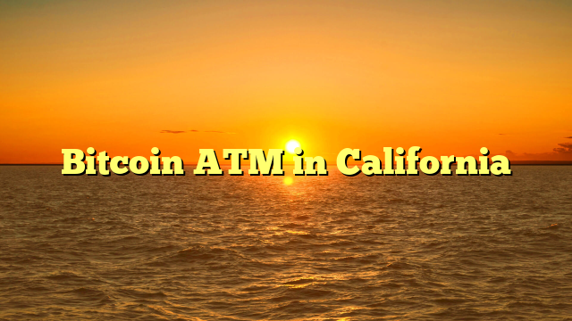 Bitcoin ATM in California