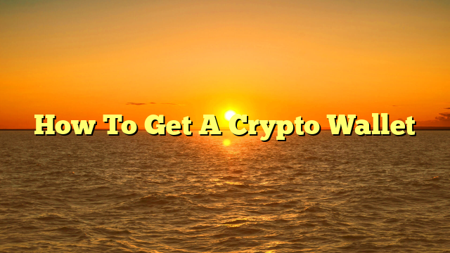 How To Get A Crypto Wallet