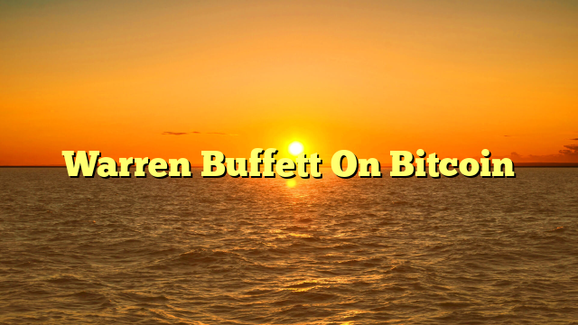 Warren Buffett On Bitcoin