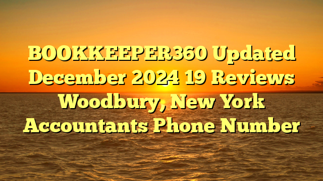 BOOKKEEPER360 Updated December 2024 19 Reviews Woodbury, New York Accountants Phone Number